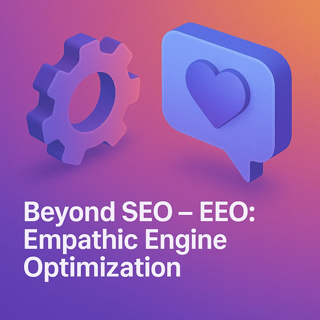 Beyond SEO – EEO: Empathic Engine Optimization