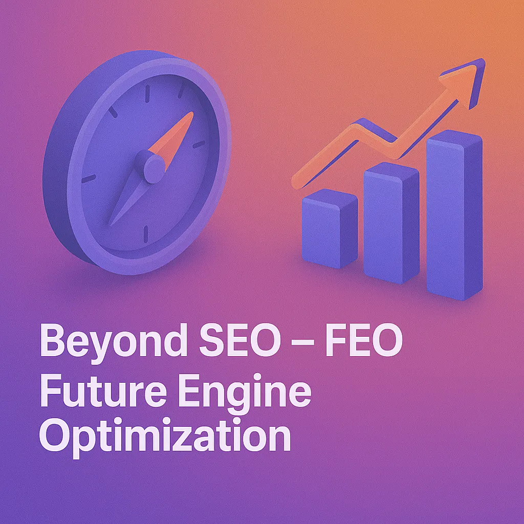 Beyond SEO – FEO: Future Engine Optimization