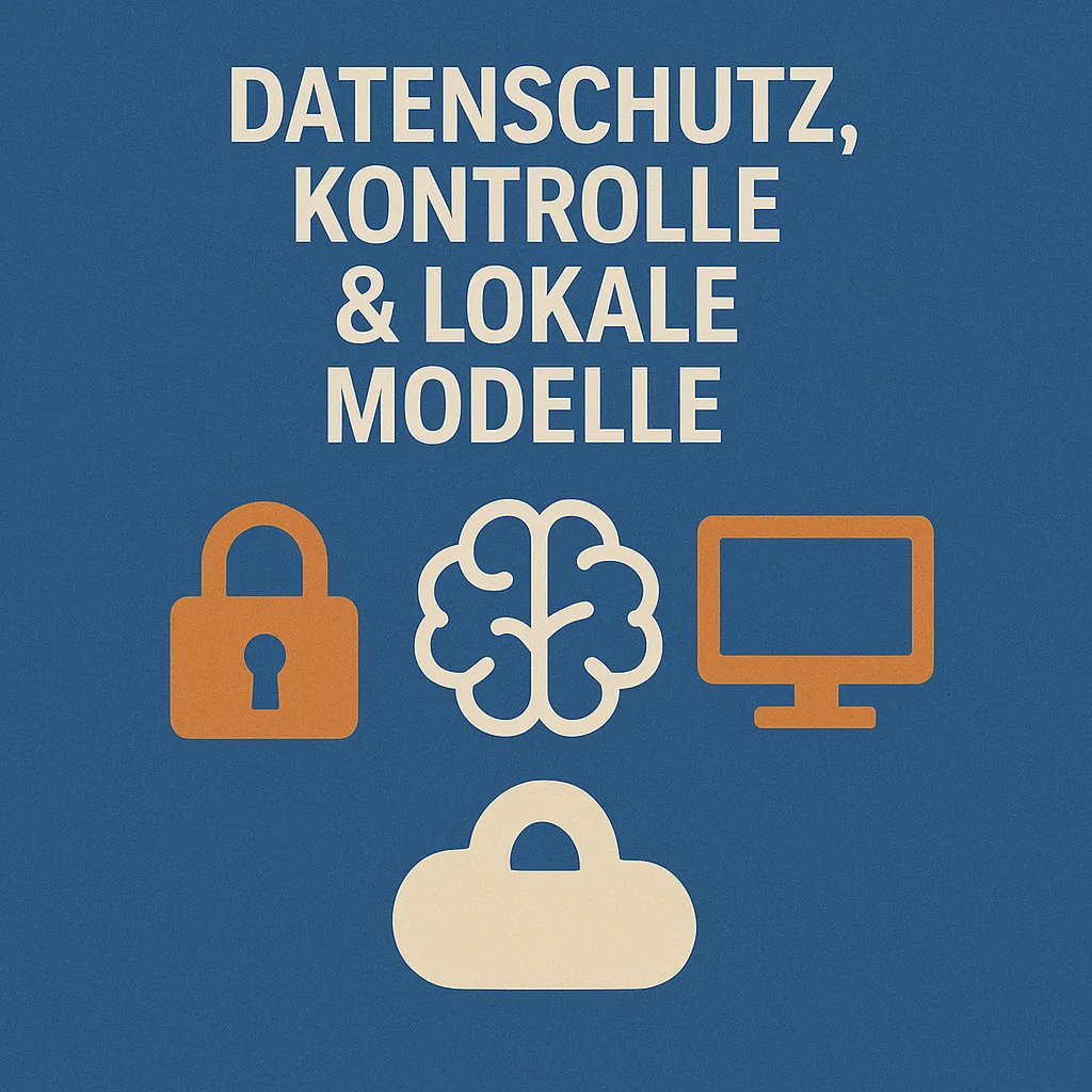 Datenschutz und Kontrolle – der unterschätzte Vorteil lokaler Modelle