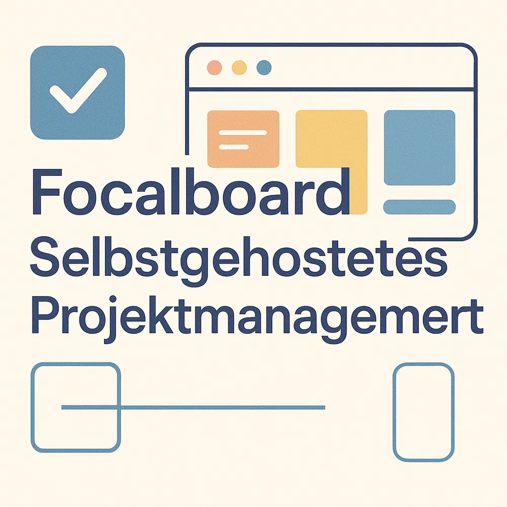 Focalboard statt Trello? Selbstgehostetes Projektmanagement mit Datenschutz und Markdown