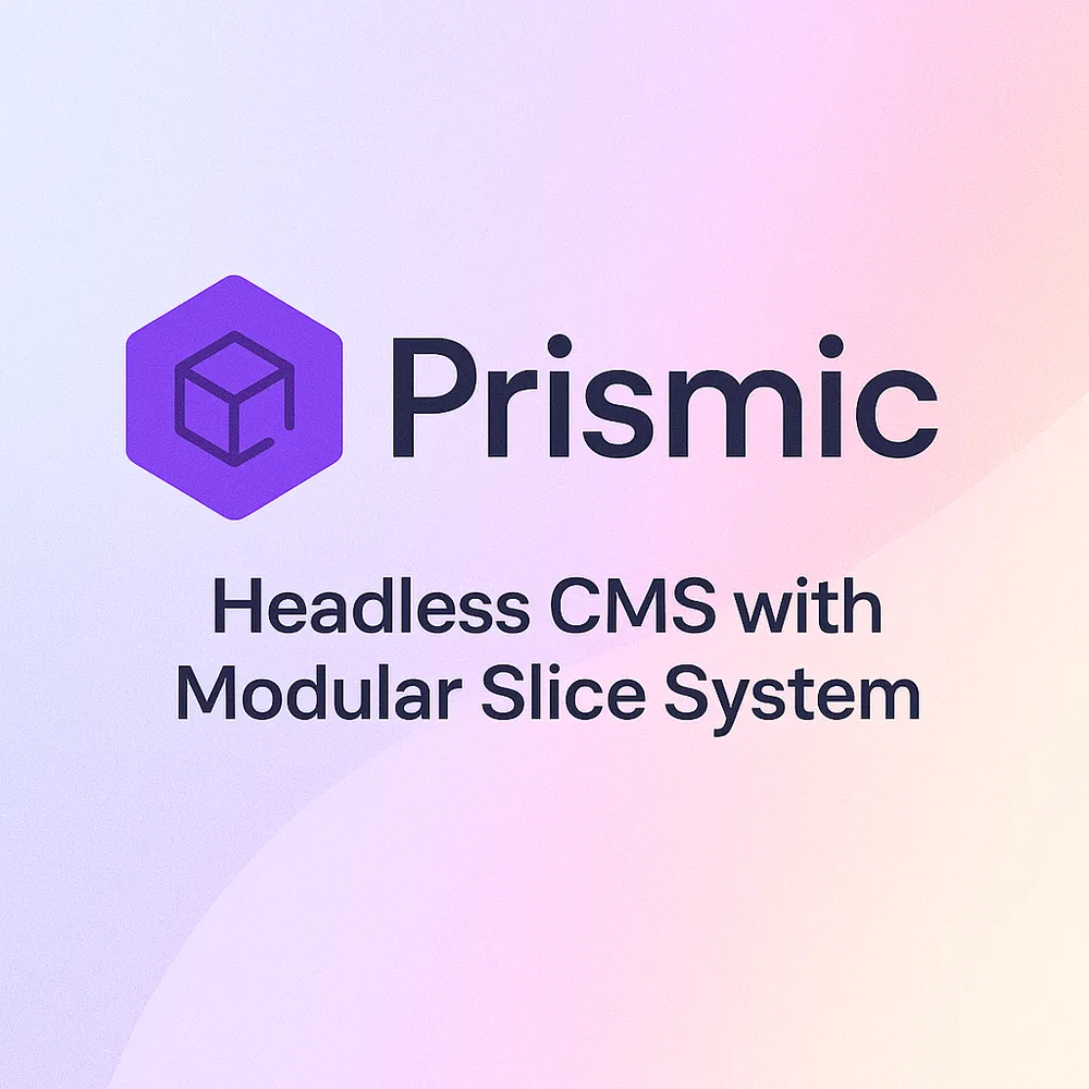 Prismic – Headless CMS mit modularem Slice-System