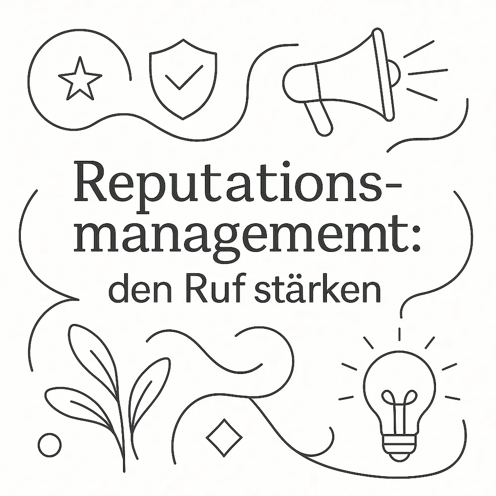 Reputationsmanagement: Wie Unternehmen ihren Ruf gezielt stärken